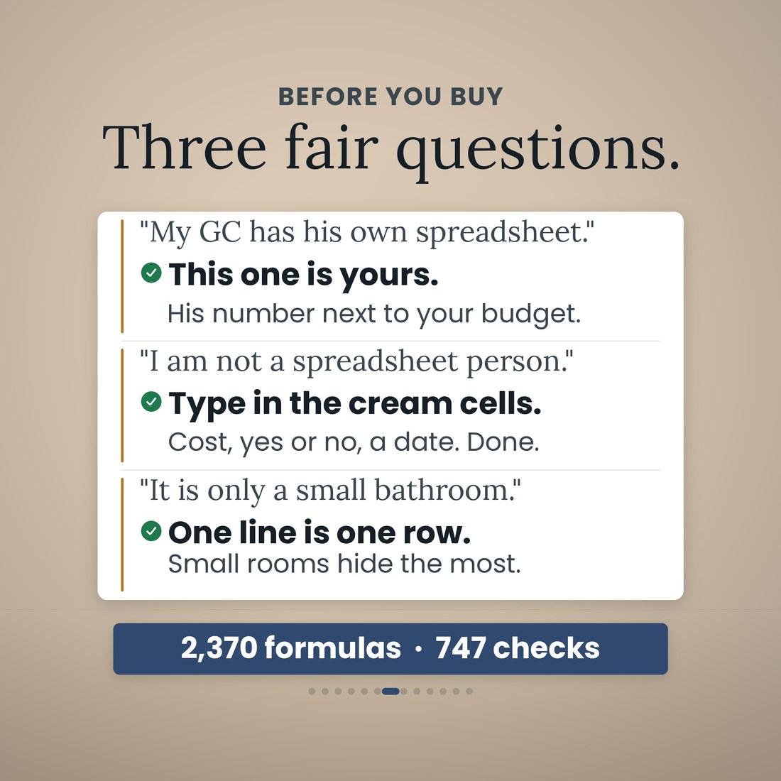 Three fair questions: your contractor's spreadsheet is his and this one is yours; you type only in the cream cells; and one line is one row, because small rooms hide the most.