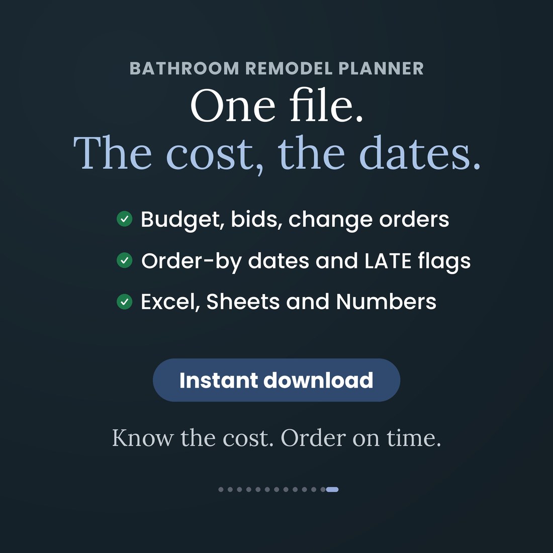 Bathroom Remodel Planner: one file, the cost and the dates. Budget, bids, change orders and order-by dates in Excel, Google Sheets and Apple Numbers with a full video walkthrough. Instant download.