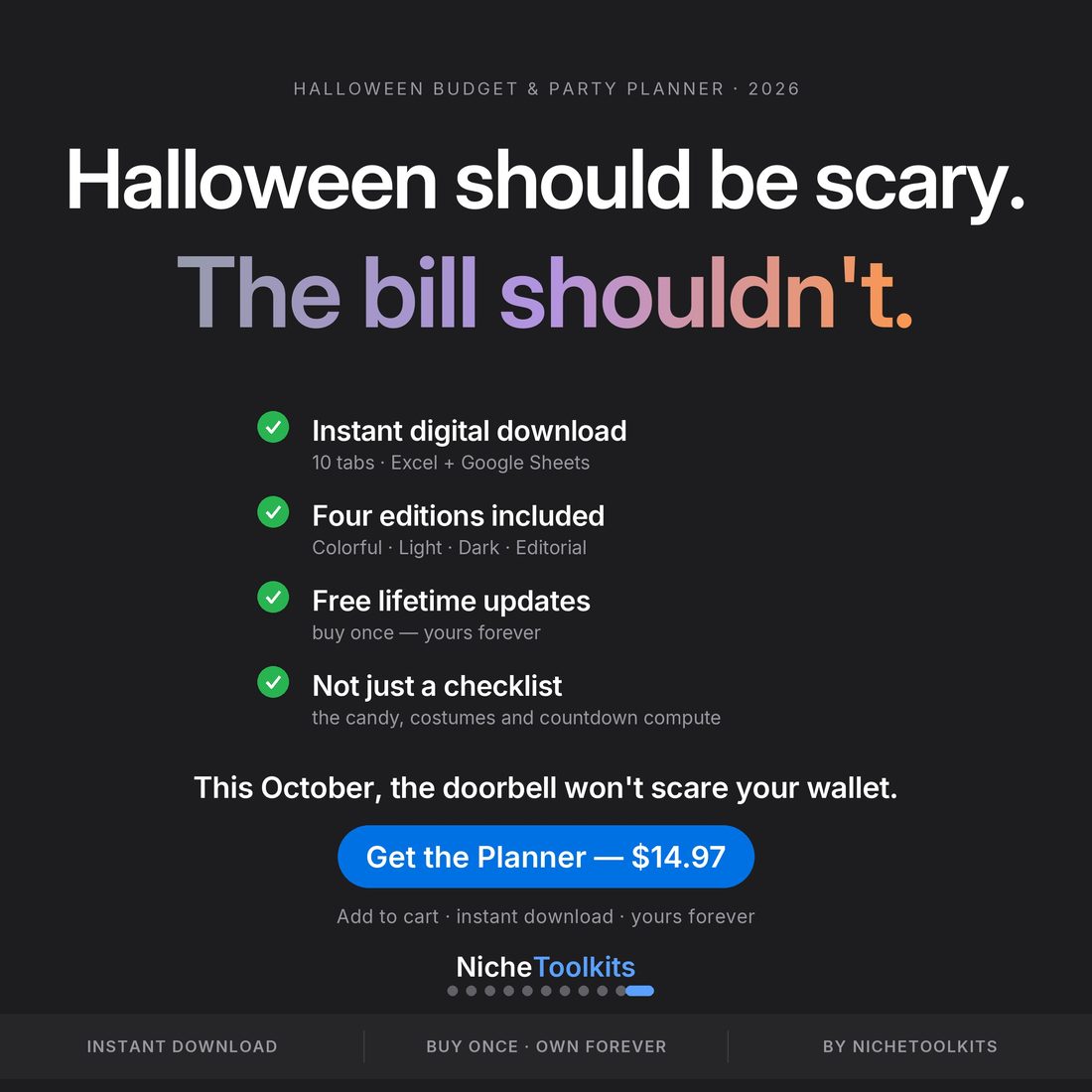 Halloween should be scary, the bill should not — October, already added up.