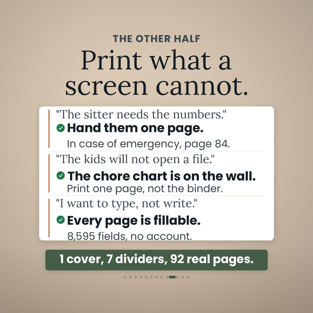 Why the printed pages are the other half of the Home Management Binder: hand a sitter the emergency page, put the chore chart on the wall instead of a file the kids will not open, or type in it on a laptop, because all 8,595 fields are fillable.