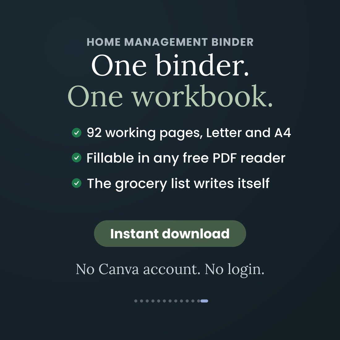 Home Management Binder: one binder, one workbook. 92 working pages in US Letter and A4, fillable in any free PDF reader, and a grocery list that writes itself from your meal plan. Instant download. No Canva account, no login.