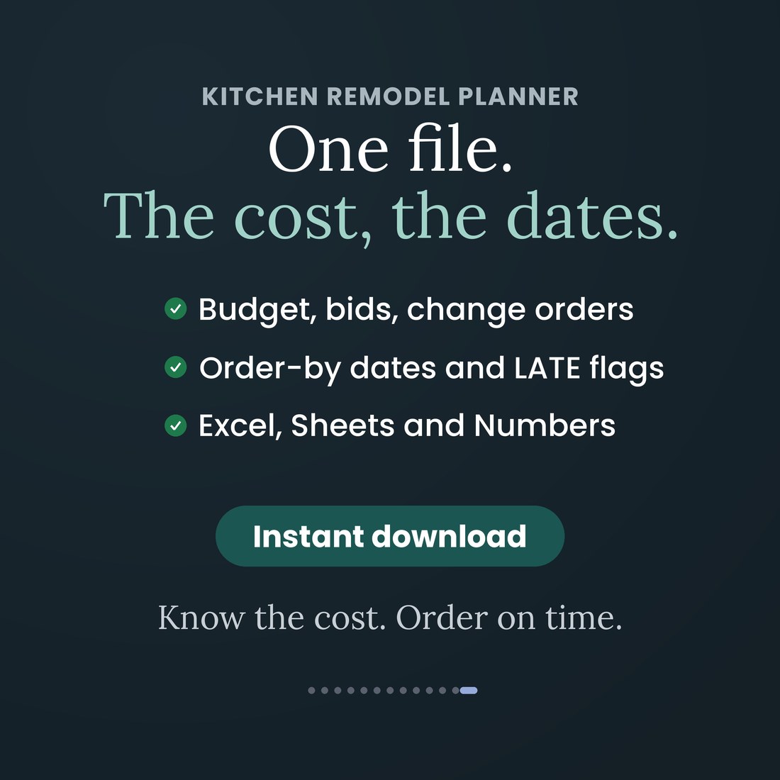 Kitchen Remodel Planner: one file, the cost and the dates. Budget, bids, change orders and order-by dates in Excel, Google Sheets and Apple Numbers with a full video walkthrough. Instant download.