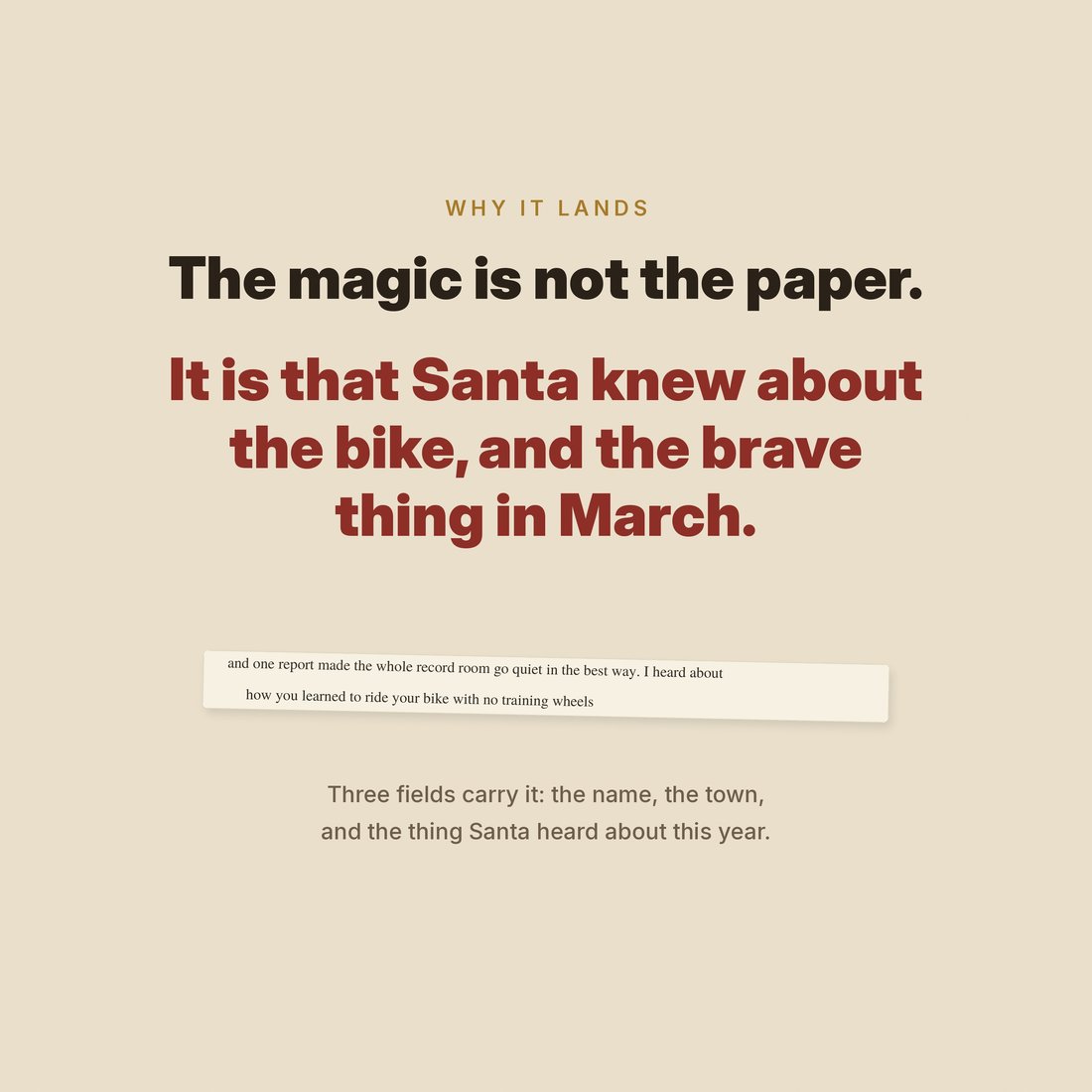 The magic is not the paper. It is that Santa knew about the bike, and the brave thing in March.