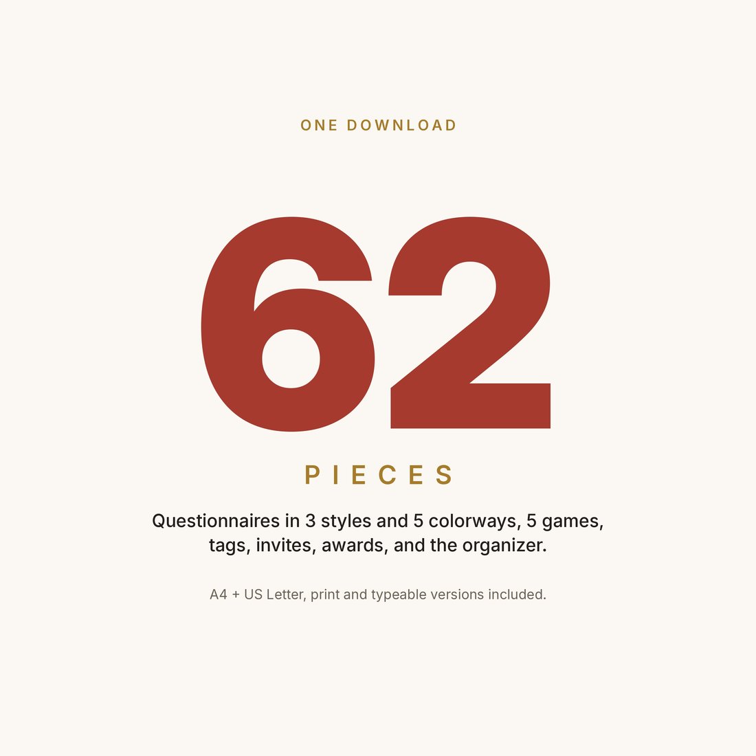 62 pieces: questionnaires in 3 styles and 5 colorways, games, tags, invitations, and the organizer.