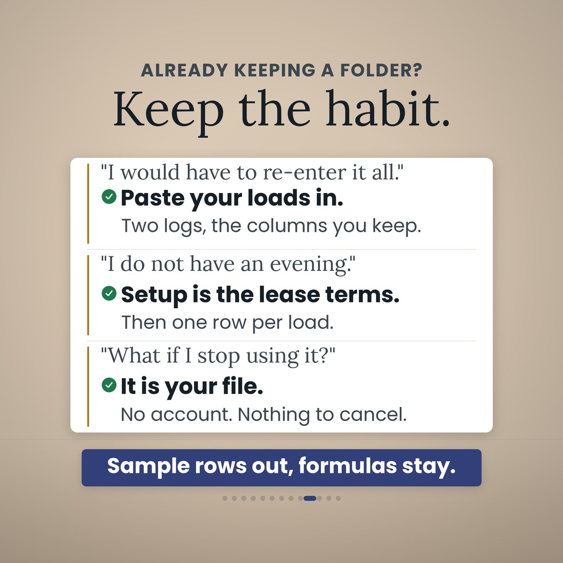 Already keeping a folder? Keep the habit: paste your loads in, Setup is the lease terms, and it is your file with no account and nothing to cancel. Clear the sample rows and the formulas stay.